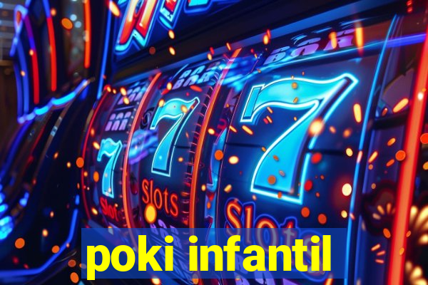 poki infantil